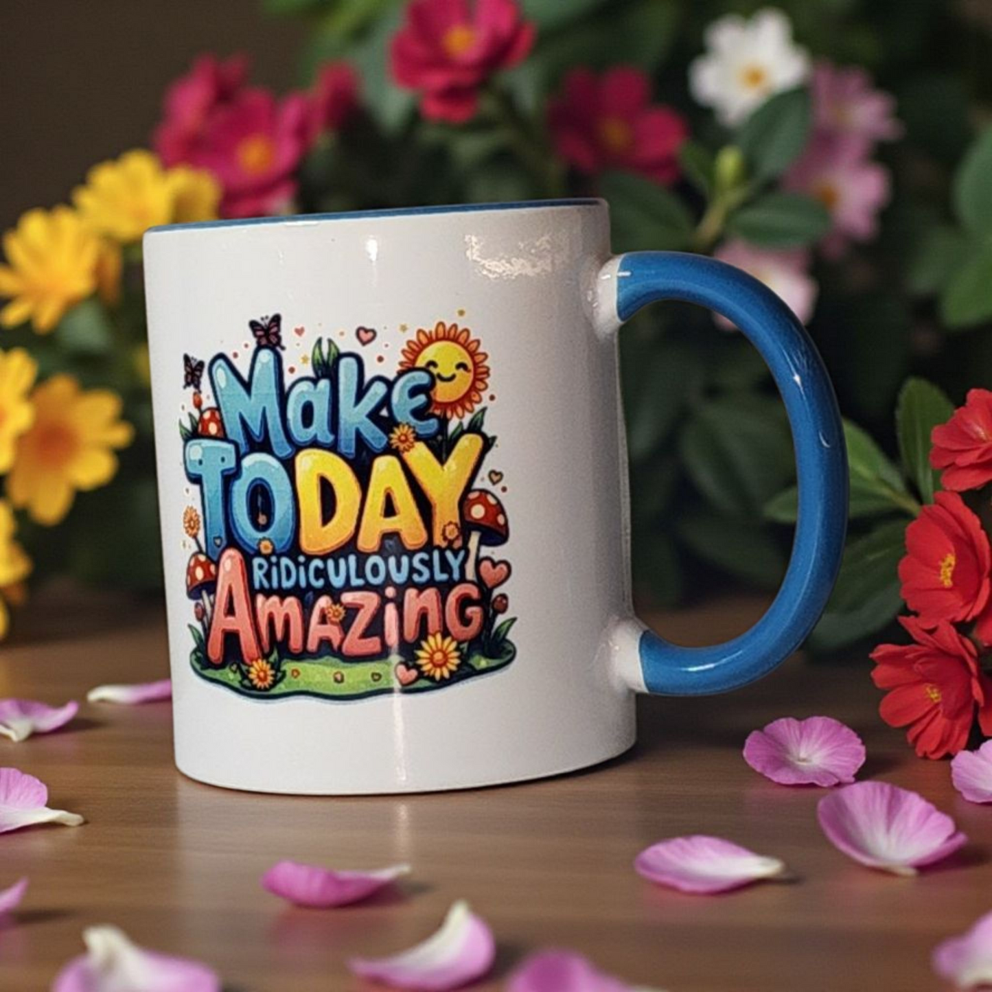 "Make Today Ridiculously Amazing" 11 oz Mug