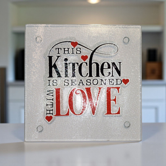 "This Kitchen is Seasoned With Love" Cutting Board