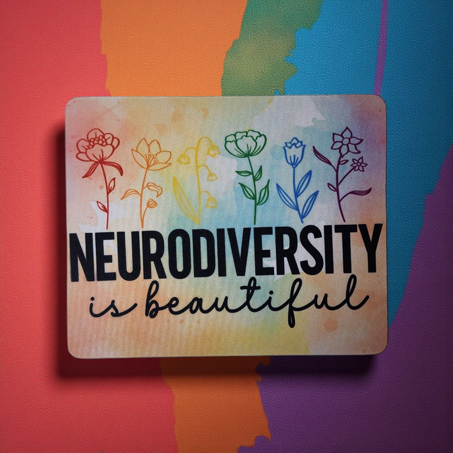 "Neurodiversity is beautiful"